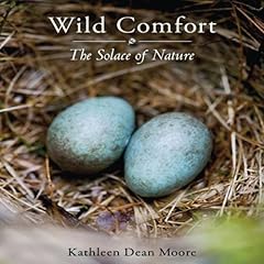 Wild Comfort Audiobook By Kathleen Dean Moore cover art