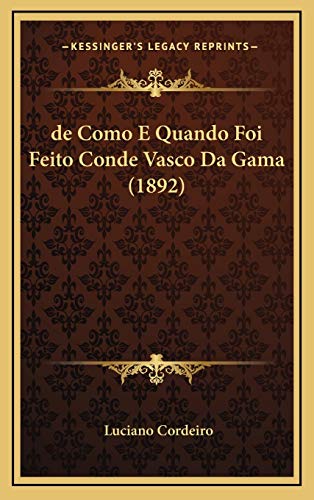 de Como E Quando Foi Feito Conde Vasco Da Gama (1892) (Portuguese Edition)