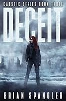 Deceit: Post-Apocalyptic Dystopian Thriller - Book 3 1520661487 Book Cover