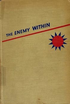 THE ENEMY WITHIN: An Eyewitness Account of the Communist Conquest of China.