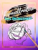 ABIS BUCH Aquarellmalerei Das Übungsheft:  die kunst der aquarellmalerei  verschiedene vorlagen zum ausmalen