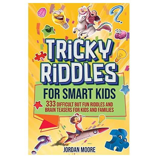 Tricky Riddles for Smart Kids: 333 Difficult But Fun Riddles And Brain Teasers For Kids And Families (Age 8-12)