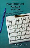 Psychological Warfare At Work: How harassers and bullies injure individuals and organizations 0980924804 Book Cover