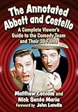 The Annotated Abbott and Costello: A Complete Viewer's Guide to the Comedy Team and Their 38 Films