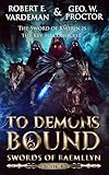 To Demons Bound: Thrilling Sword & Sorcery Fantasy (Swords of Raemllyn Book 1)