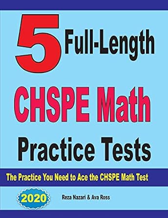 5 Full-Length CHSPE Math Practice Tests