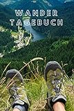  Wandertagebuch: Meine Wanderungen für Wanderer, Bergsteiger, Kletterer und Bergsportler. Das ultimative Wandertagebuch für deine Erinnerungen über ... dich dein Wanderbuch auf deinen Ausflügen.