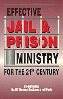 Effective Jail and Prison Ministry for the 21st century B000GL5P3K Book Cover