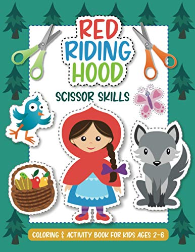 Red Riding Hood - Scissor Skills. Coloring and Activity Book for Kids Ages 2-6.: Cut out, color and glue woodland animals, people, birds, trees, ... and characters. (Creative Art Activity Books)