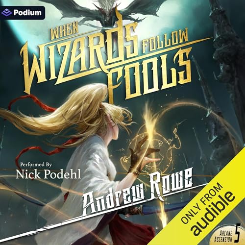 When Wizards Follow Fools by Andrew Rowe episode artwork