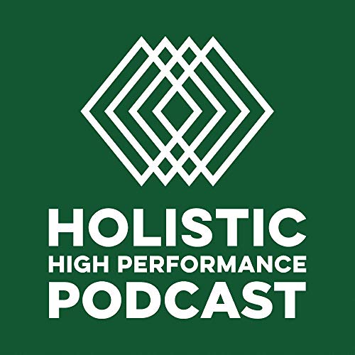Holistic High Performance Podcast cover art