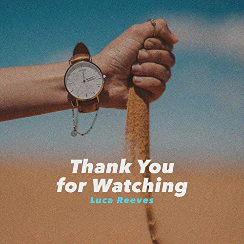 Luca Reeve Thank You for Watching de Luca Reeves en Amazon Music Unlimited