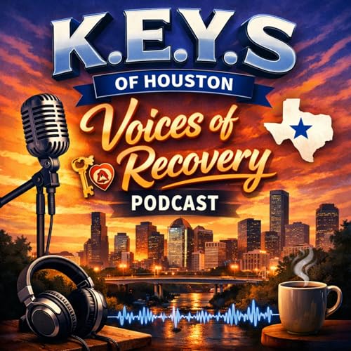K.E.Y.S of Houston Voices of Recovery Podcast Titelbild