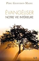 EVANGELISER NOTRE VIE INTERIEURE (French Edition) 2840243636 Book Cover