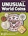 Unusual World Coins (Unusual World Coins: Companion Volume to Standard Catalog of World)