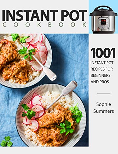Instant Pot Cookbook - 1001 Instant Pot Recipes for Beginners