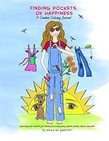 Finding Pockets Of Happiness - A Creative Coloring Journal 0692570691 Book Cover