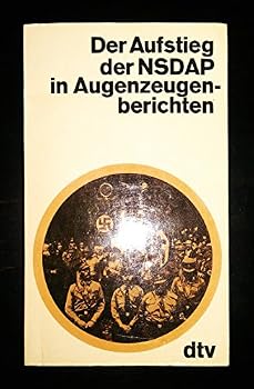 Der Aufstieg der NSDAP in Augenzeugenberichten