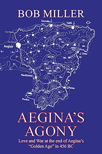 Aegina?s Agony: Love and War at the end of Aegina?s ?Golden Age? in 456 BC
