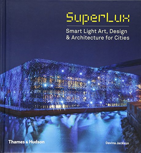 SuperLux: Smart Light Art, Design and Architecture for Cities