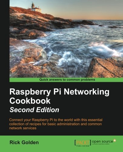 Raspberry Pi Networking Cookbook - Second Edition by Rick Golden (2016-01-06)