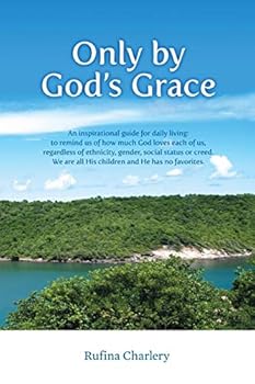 Paperback Only by God's Grace: An inspirational guide for daily living: to remind Book