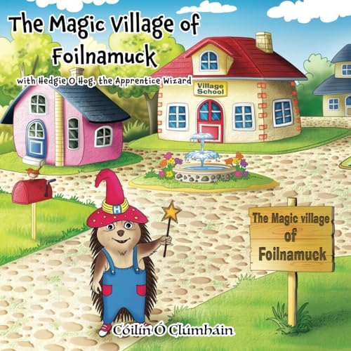 The Magic Village of Foilnamuck: Hedgie O Hog