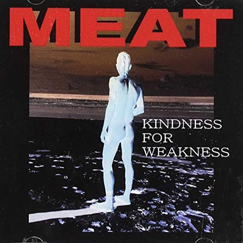 Kindness For Weaknesss