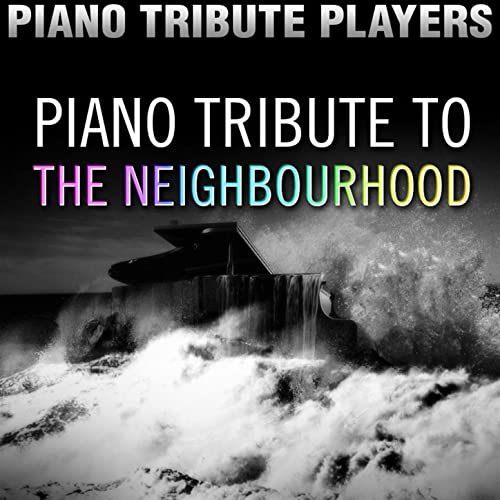 Amazon.com: Piano Tribute to The Neighbourhood : Piano Tribute Players ...
