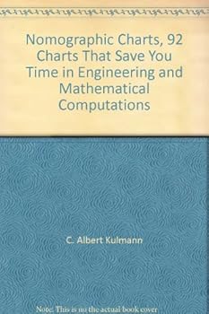 Hardcover Nomographic Charts, 92 Charts That Save You Time in Engineering and Mathematical Computations Book