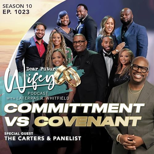 COMMITTMENT VS COVENANT (GUESTS: THE CARTERS & PANELISTS) Podcast Por arte de portada