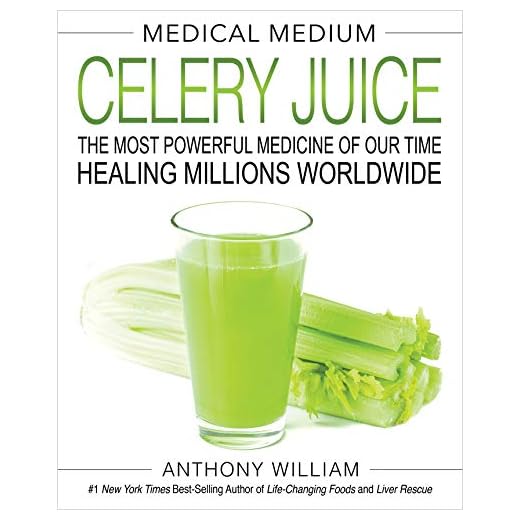 Medical Medium Celery Juice: The Most Powerful Medicine of Our Time Healing Millions Worldwide (Medical Medium Series)