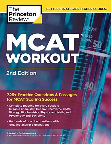 MCAT Workout, 2nd Edition: 725+ Practice Questions & Passages for MCAT Scoring Success (Graduate Sch MCAT Workout, 2nd Edition: 725+ Practice Questions & Passages for MCAT Scoring Success (Graduate Sch