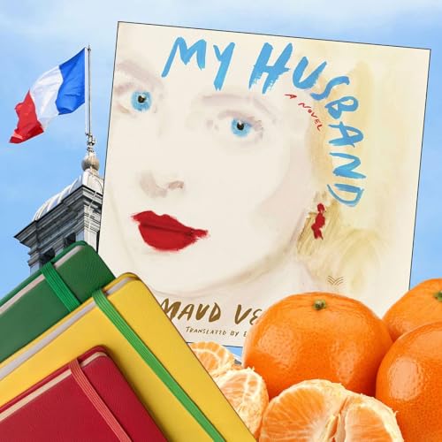 Ep. 10 - My Husband by Maud Ventura