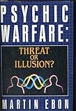 Psychic warfare: Threat or illusion?