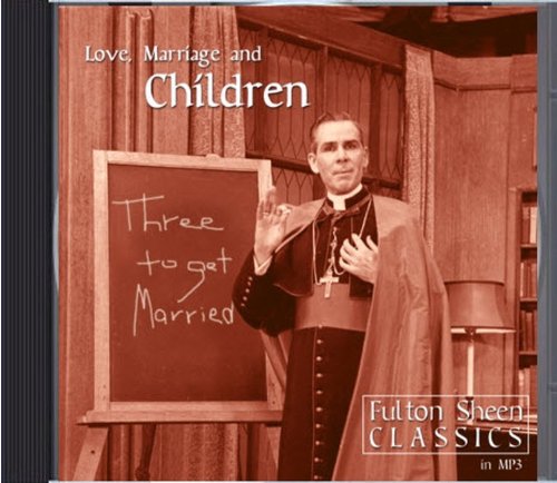 Love, Marriage and Children