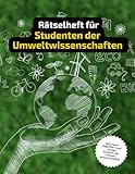 Ein Kreuzworträtsel-Buch für Umweltwissenschaften-Studenten mit vielen Begriffen, die nur Umweltwissenschaftler kennen.: Tolles Geschenk für Studenten ... und Knobelei in einem Kreuzworträtselheft.