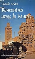 Rencontres avec le Maroc (Cahiers libres) 2707116025 Book Cover