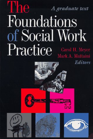 The Foundations of Social Work Practice: A Graduate Text: Carol H ...
