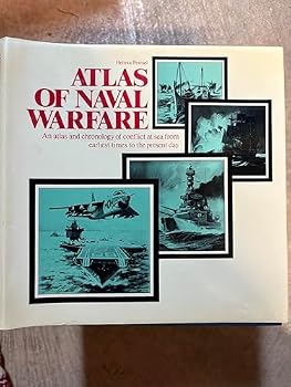 Atlas of naval warfare: An atlas and chronology of conflict at sea from earliest times to the present day