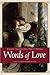 Words of Love: Romantic Quotations from Plato to Madonna
