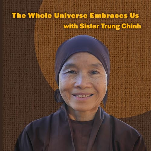 460: Sister Trung Chinh: The Whole Universe Embraces Us
