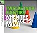 Twelve Inch 80S: When The Going Gets Tough