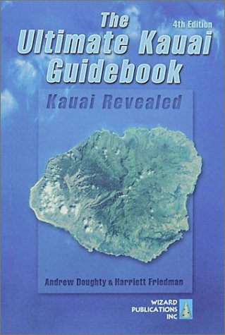 The Ultimate Kauai Guidebook: Kauai Revealed