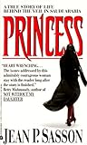 Princess: A True Story of Life Behind the Veil in Saudi Arabia