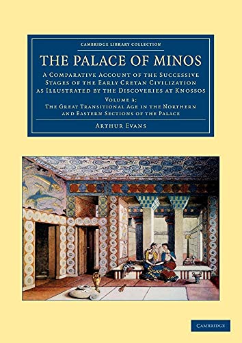 The Palace of Minos: A Comparative Account of the Successive Stages of the Early Cretan Civilization as Illustrated by the Discoveries at Knossos ... Library Collection - Archaeology) (Volume 3)