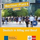  Berliner Platz 4 NEU: Deutsch in Alltag und Beruf. 2 Audio-CDs zum Lehrbuch (Berliner Platz NEU)