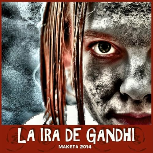 LA IRA DE GANDHI - Rarezas 2014