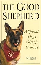 The Good Shepherd: A Special Dog’s Gift of Healing