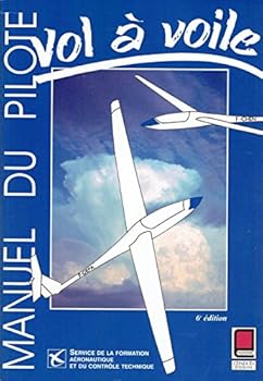 Paperback MANUEL DU PILOTE VOL A VOILE 6 EME EDITION [French] Book